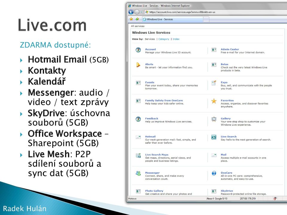 SkyDrive: úschovna souborů (5GB) Office Workspace