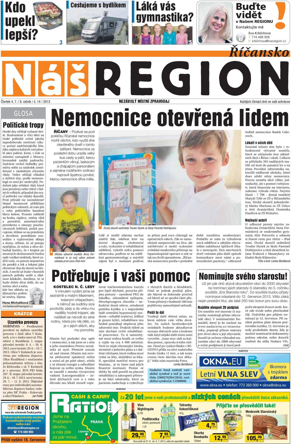 Rozbouřené a vřící dění na české politické scéně jakoby napodobovalo extrémní výkyvy počasí nadcházejícího léta.