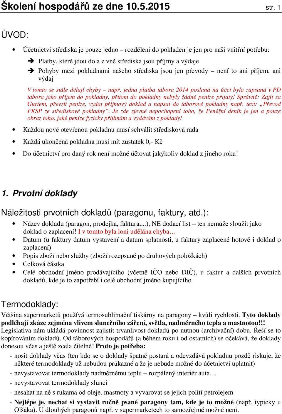 jsou jen převody není to ani příjem, ani výdaj V tomto se stále dělají chyby např.