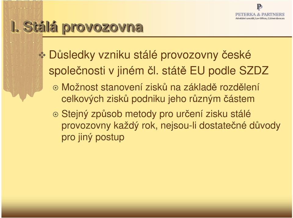 státě EU podle SZDZ Možnost stanovení zisků na základě rozdělení celkových