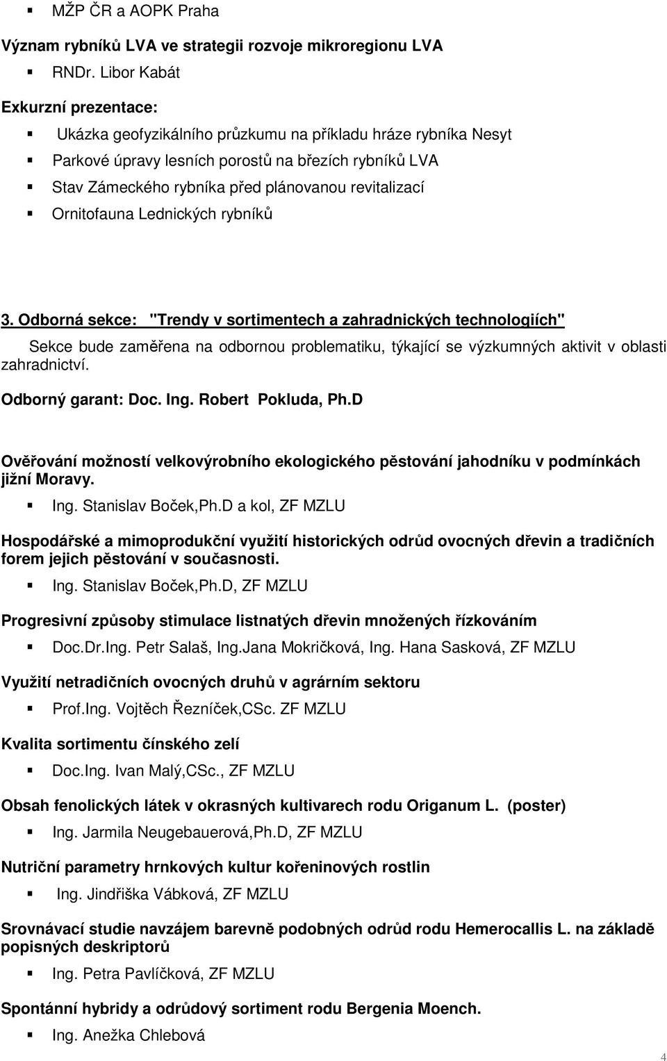 revitalizací Ornitofauna Lednických rybníků 3.