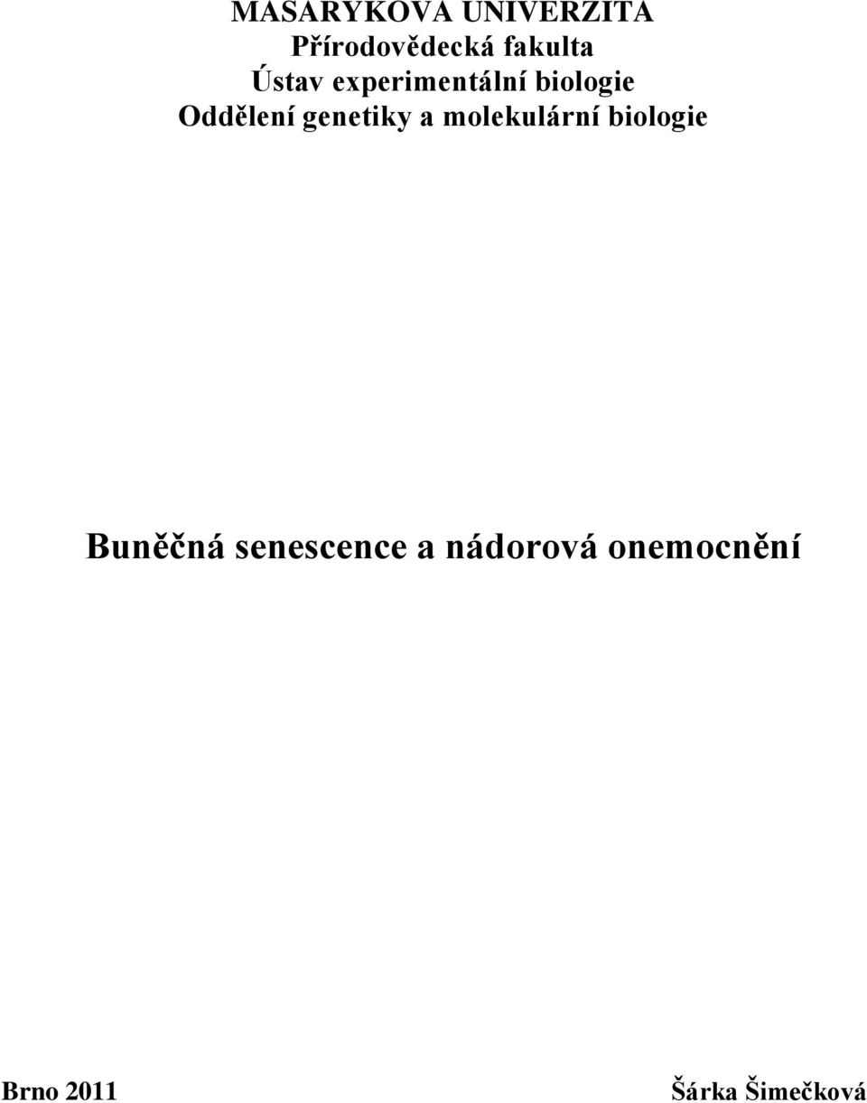 genetiky a molekulární biologie Buněčná