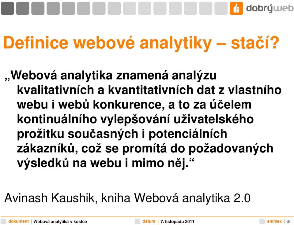 webů konkurence, a to za účelem kontinuálního vylepšování uživatelského prožitku