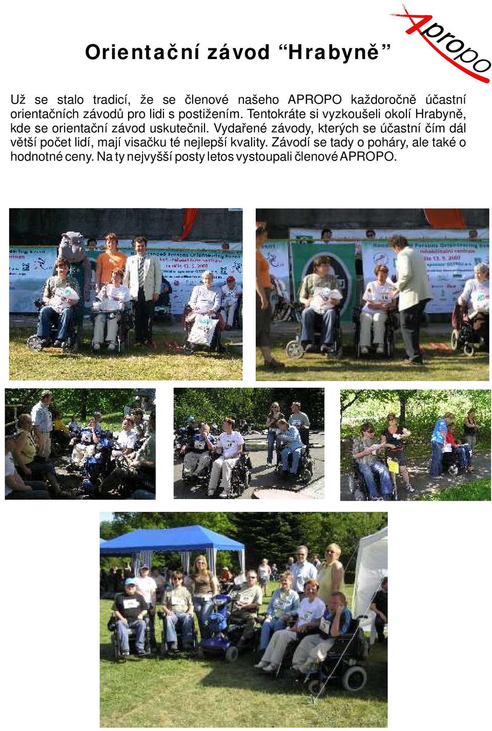 Tentokráte si vyzkoušeli okolí Hrabyně, kde se orientační závod uskutečnil.
