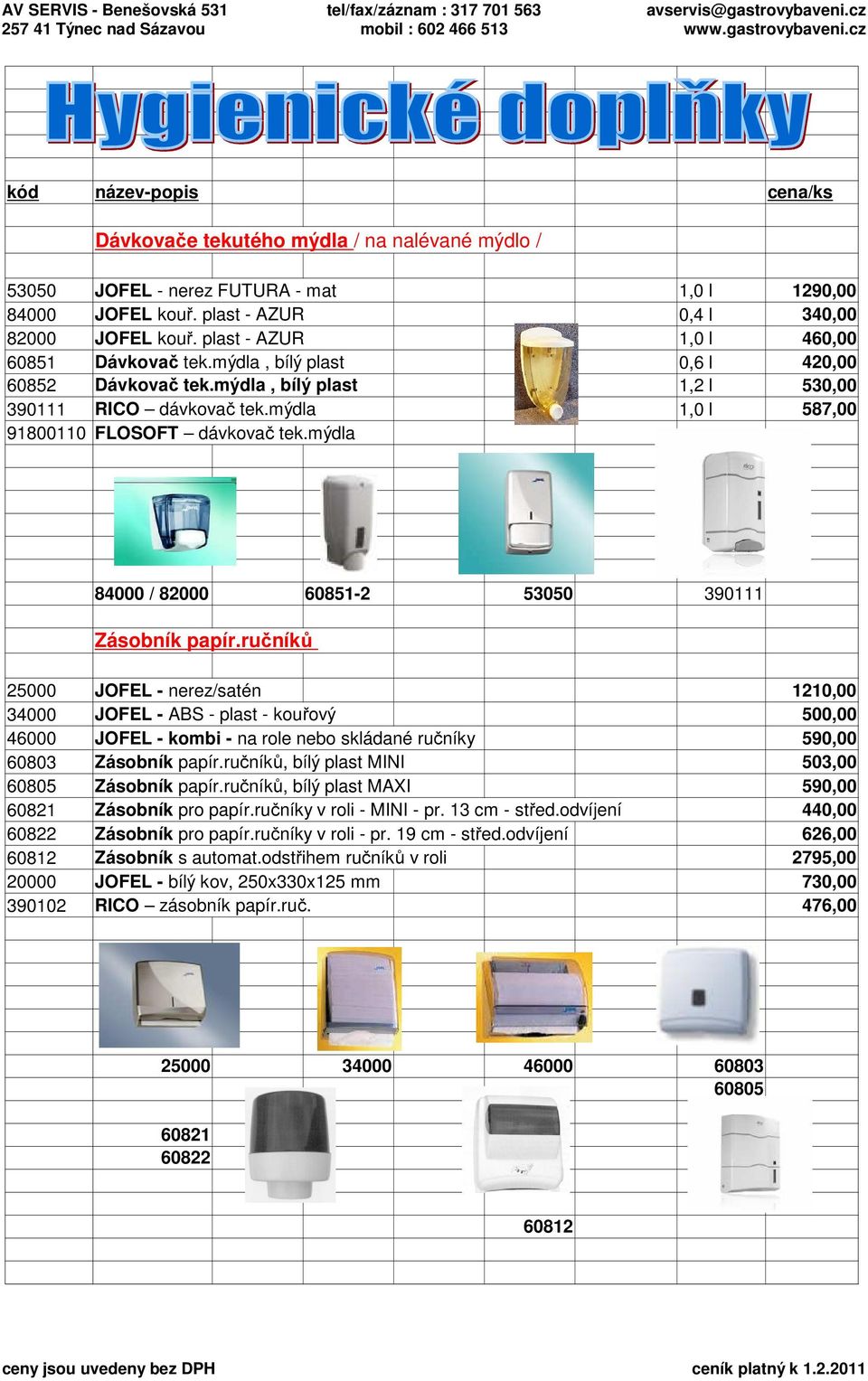 mýdla 84000 / 82000 60851-2 53050 390111 Zásobník papír.