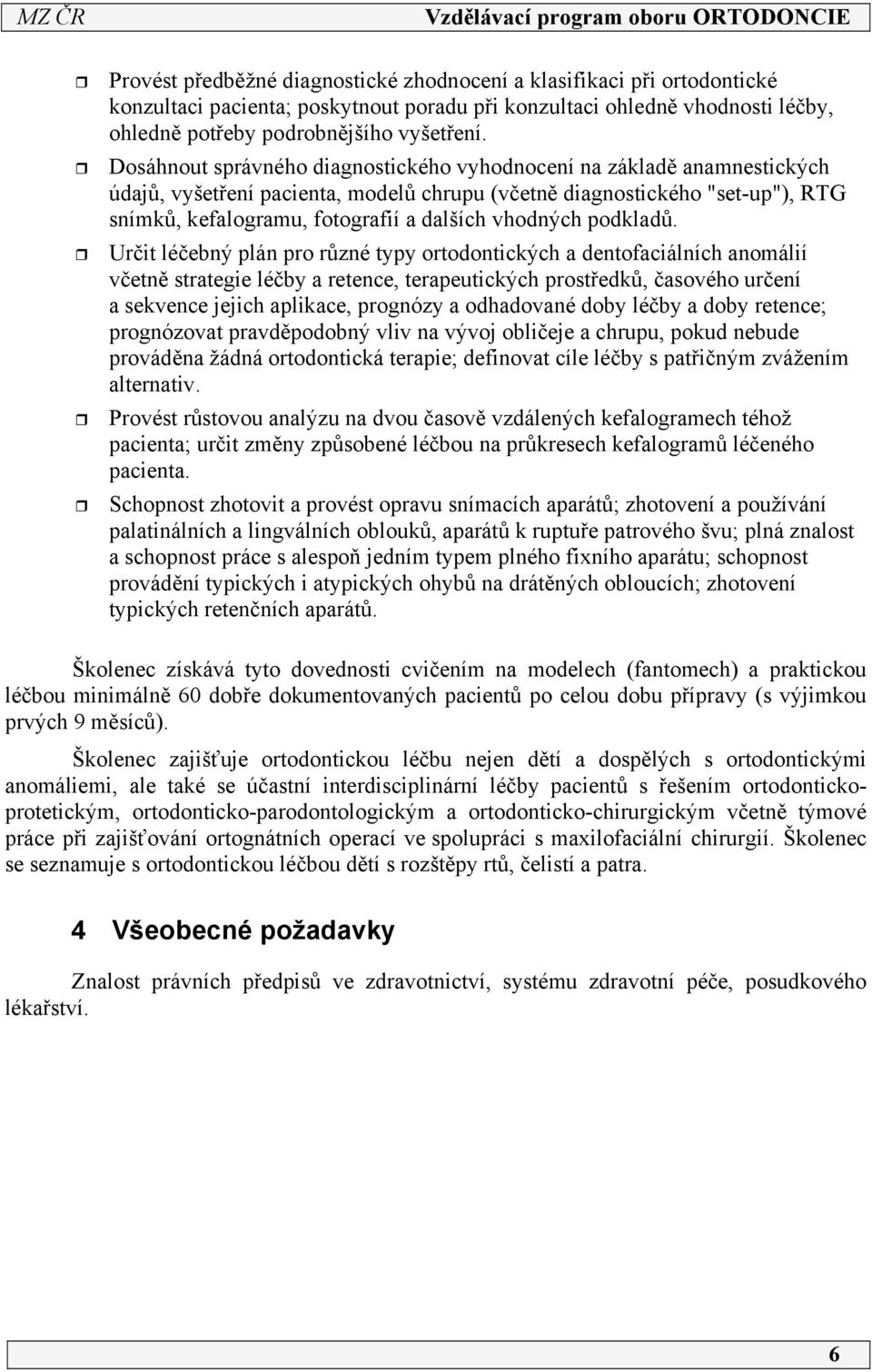 vhodných podkladů.
