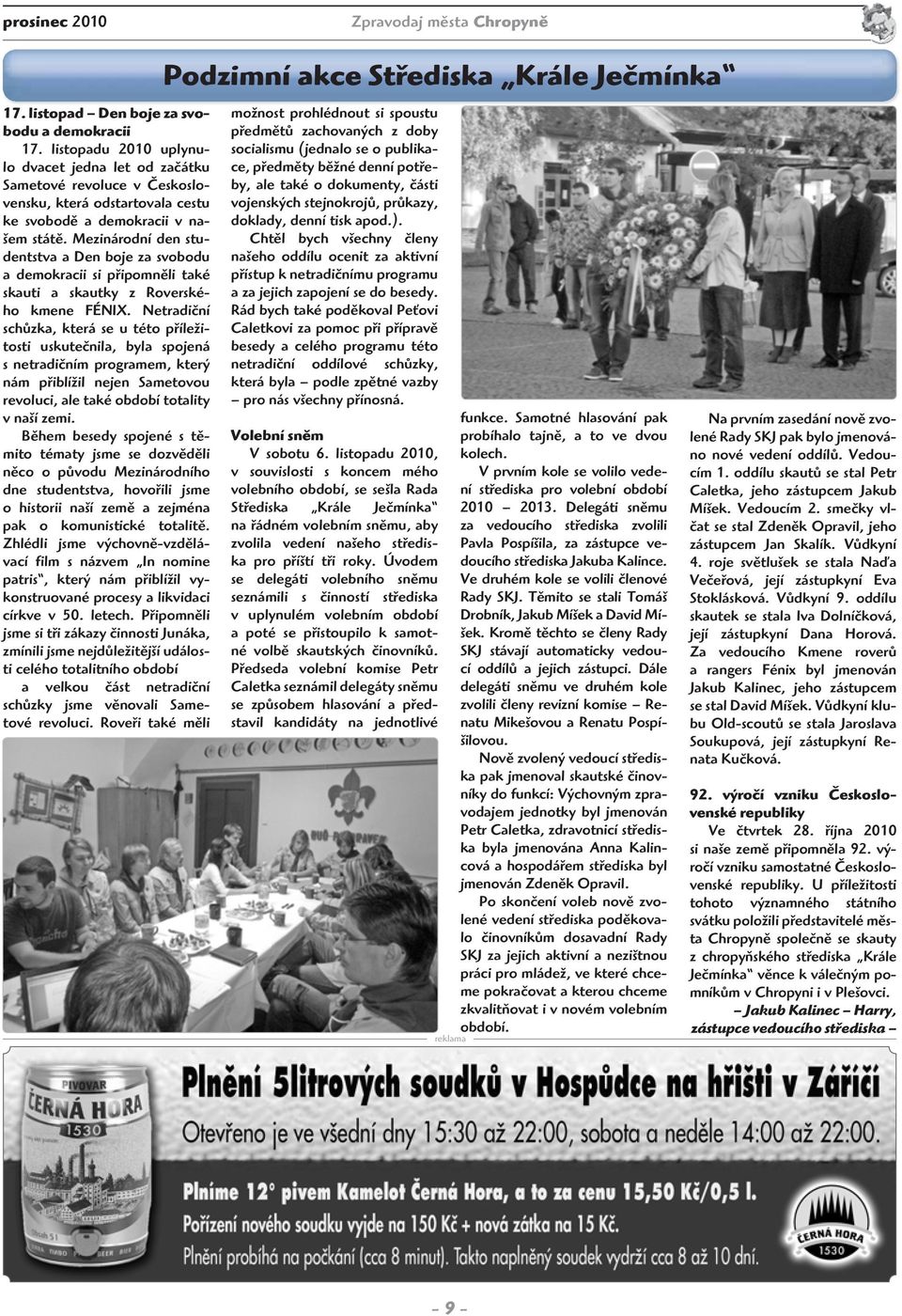 Mezinárodní den studentstva a Den boje za svobodu a demokracii si připomněli také skauti a skautky z Roverského kmene FÉNIX.