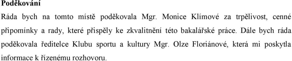 zkvalitnění této bakalářské práce.