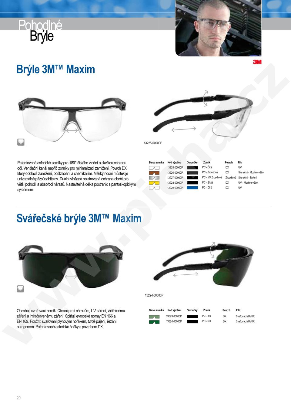 Nastavitelná délka postranic s pantoskopickým systémem. Svářečské brýle 3M Maim Obsahují svařovací zorník. Chrání proti nárazům, záření, viditelnému záření a infračervenému záření.