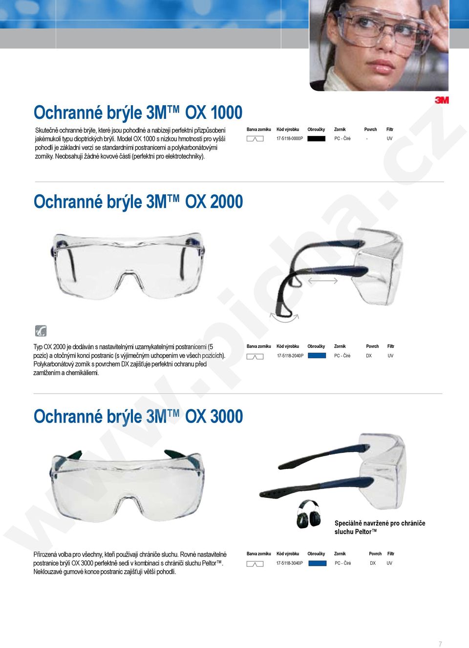 Ochranné brýle 3M O 2000 Pohodlné Typ O 2000 je dodáván s nastavitelnými uzamykatelnými postranicemi (5 pozic) a otočnými konci postranic (s výjimečným uchopením ve všech pozicích).