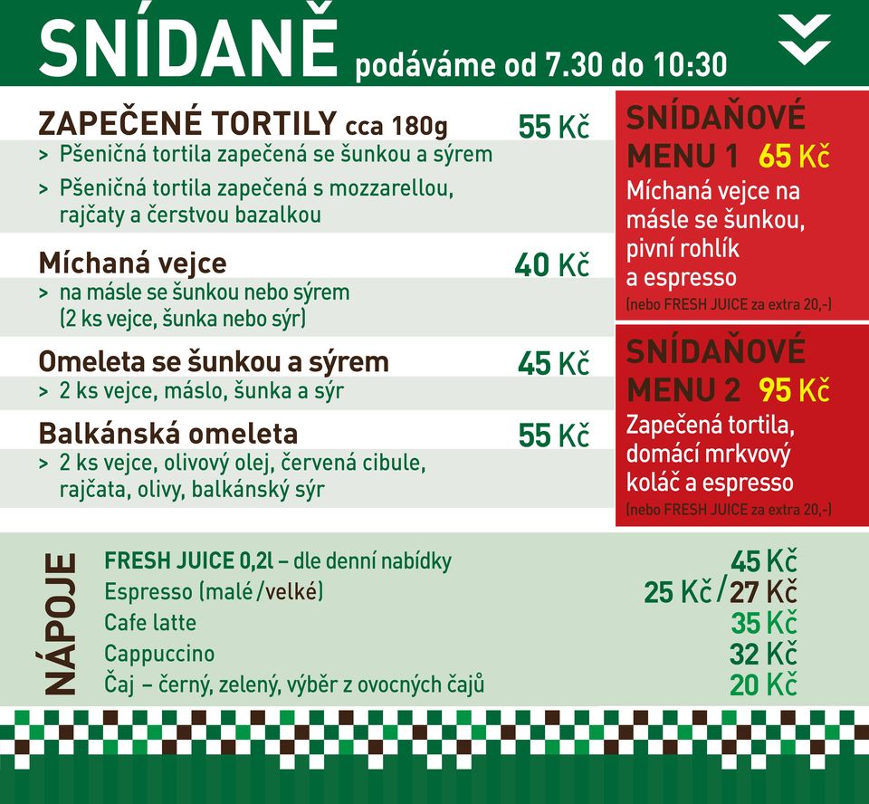 sýrem (2 ks vejce, šunka nebo sýr) Omeleta se šunkou a sýrem > 2 ks vejce, máslo, šunka a sýr Balkánská omeleta > 2 ks vejce, olivový olej, červená cibule, rajčata, olivy, balkánský sýr 55 Kč 40 Kč