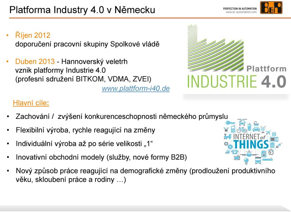 0 (profesní sdružení BITKOM, VDMA, ZVEI) www.plattform-i40.