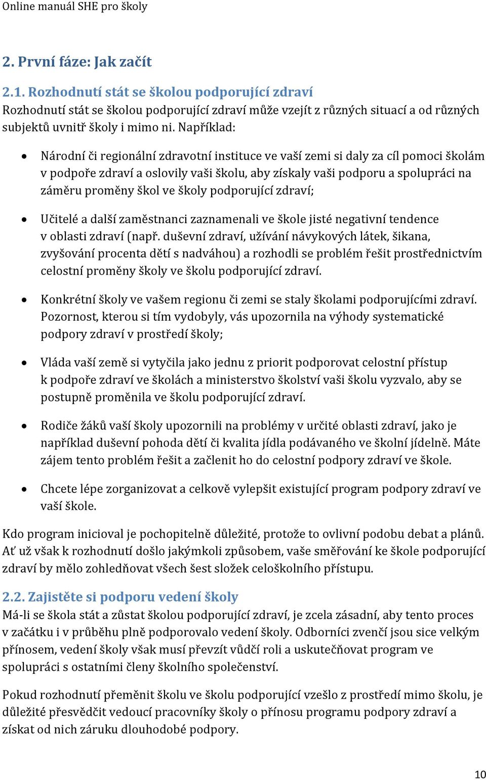 školy podporující zdraví; Učitelé a další zaměštnanci zaznamenali ve škole jisté negativní tendence v oblasti zdraví (např.