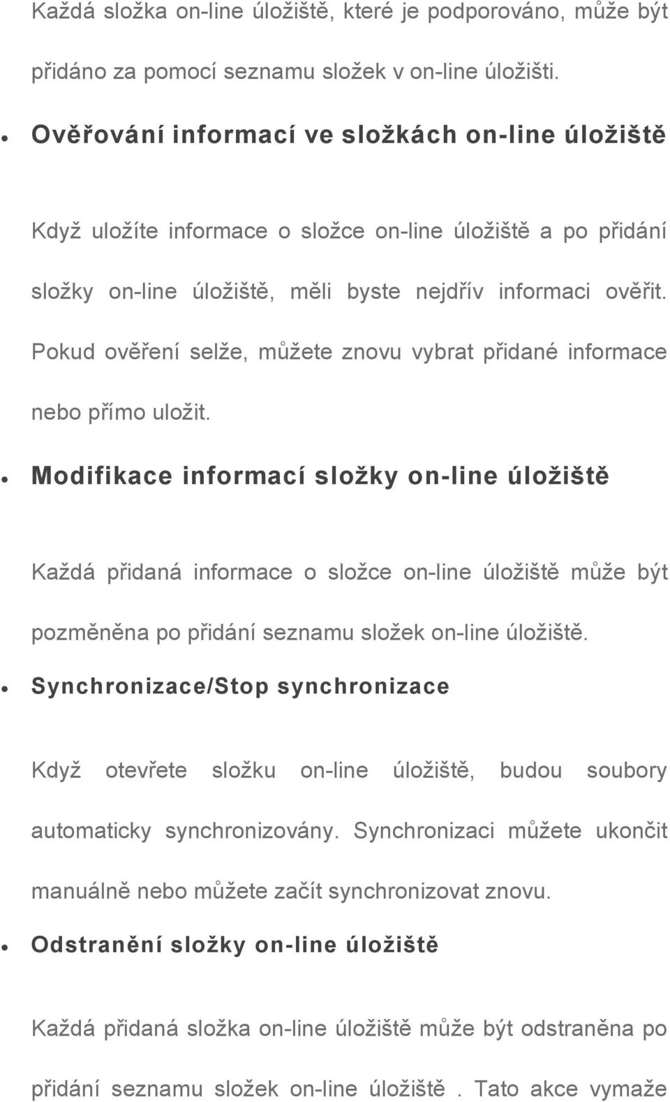 Pokud ověření selže, můžete znovu vybrat přidané informace nebo přímo uložit.