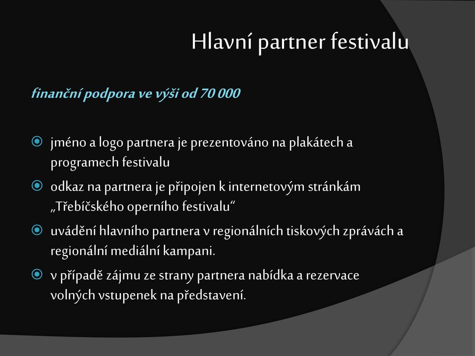Třebíčského operního festivalu uvádění hlavního partnera v regionálních tiskových zprávách a