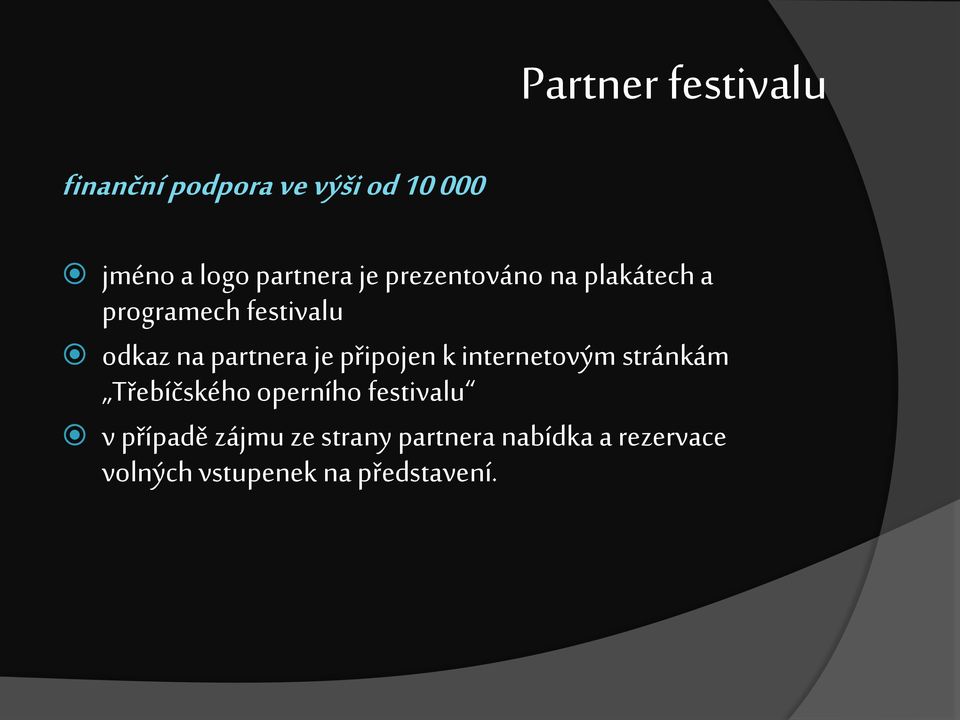 připojen k internetovým stránkám Třebíčského operního festivalu v případě