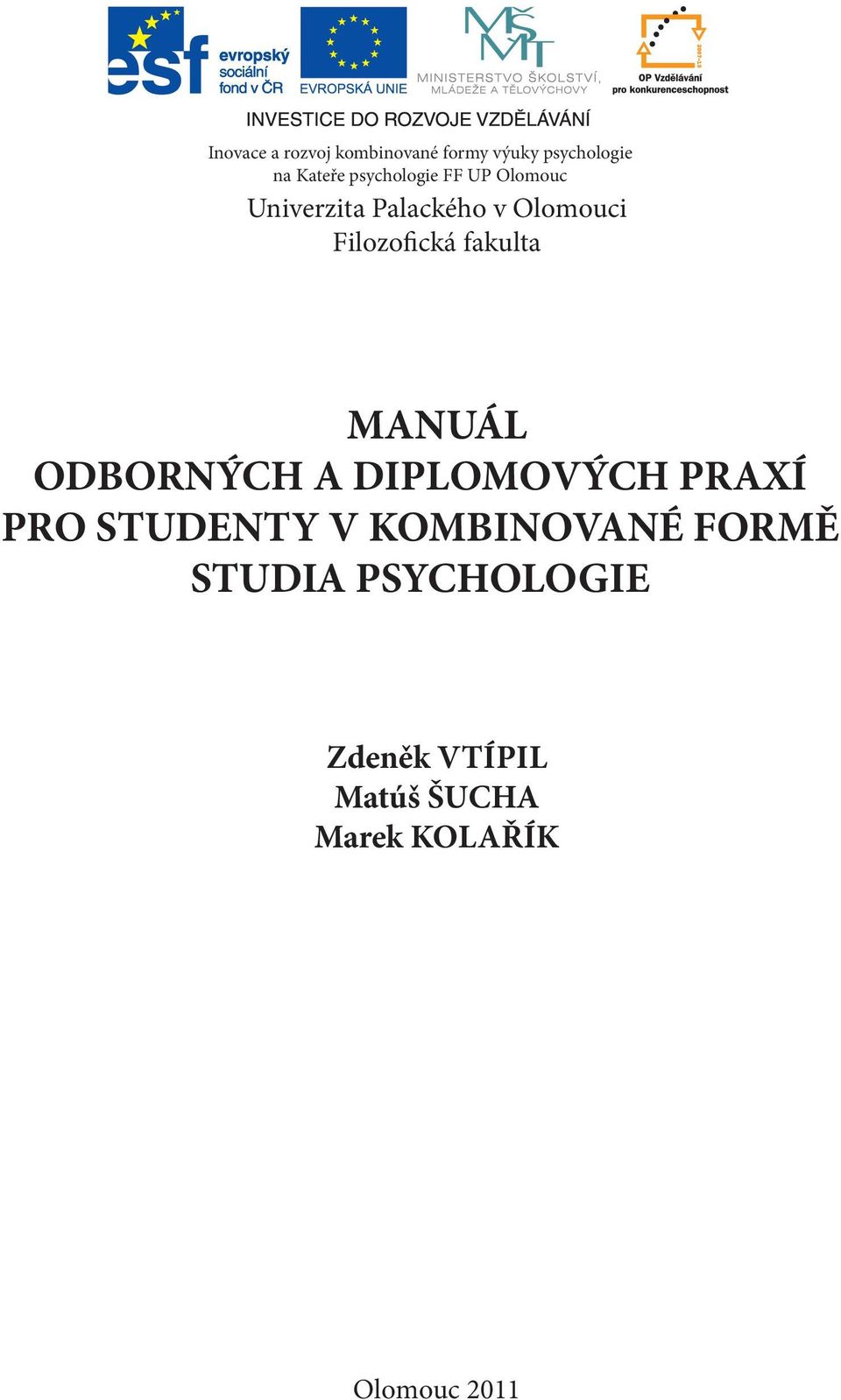 STUDENTY V KOMBINOVANÉ FORMĚ STUDIA PSYCHOLOGIE
