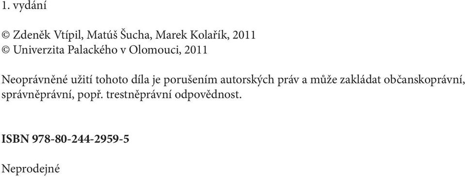 díla je porušením autorských práv a může zakládat občanskoprávní,