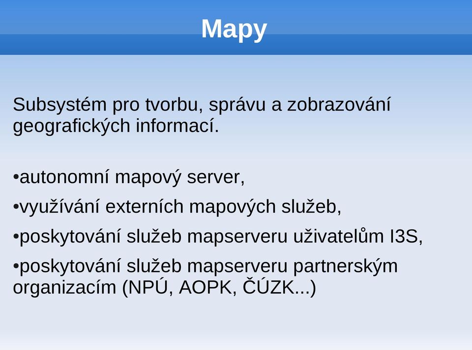 autonomní mapový server, využívání externích mapových služeb,