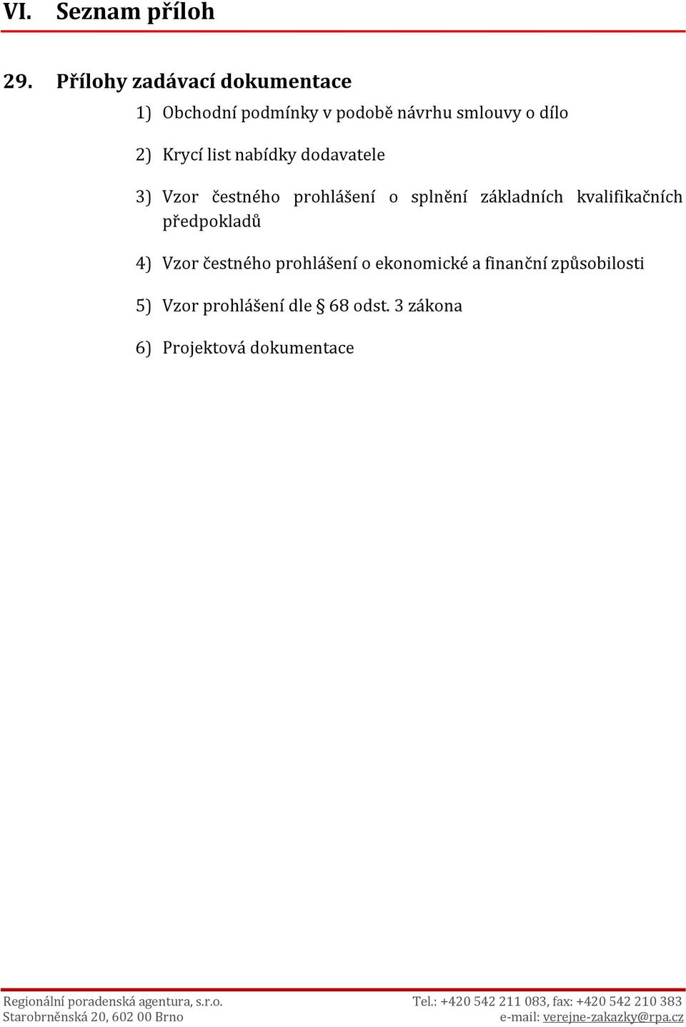 Krycí list nabídky dodavatele 3) Vzor čestného prohlášení o splnění základních