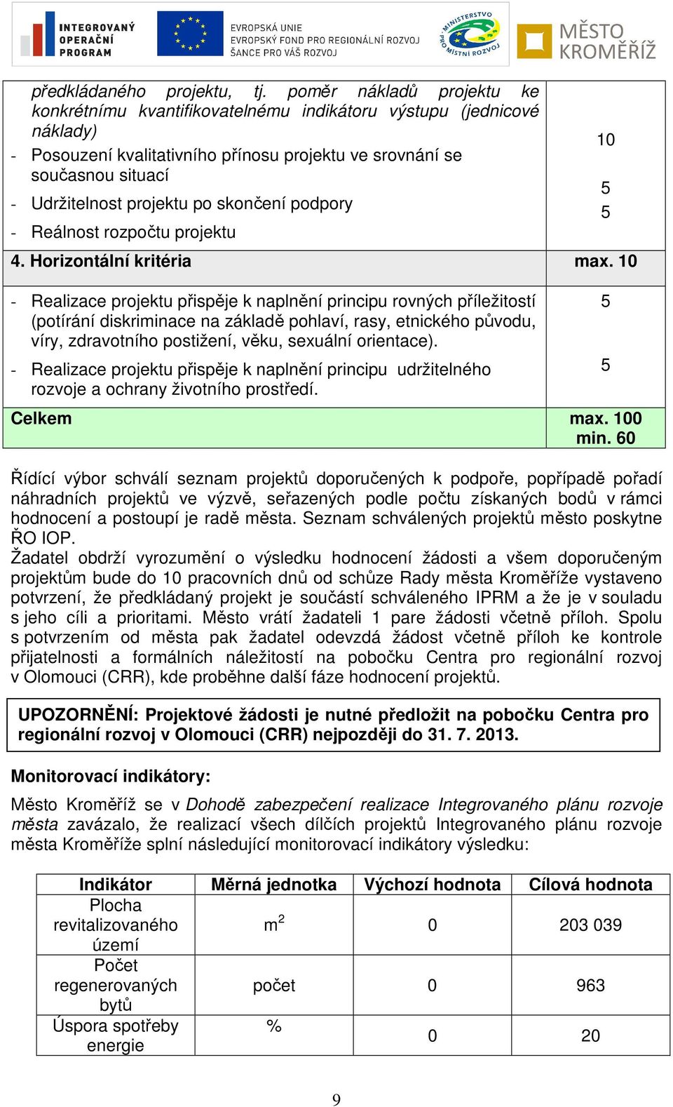 po skončení podpory - Reálnost rozpočtu projektu 4. Horizontální kritéria max.