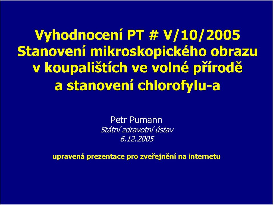 volné přírodě a stanovení chlorofylu-a Petr