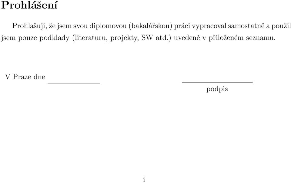 použil jsem pouze podklady (literaturu, projekty,