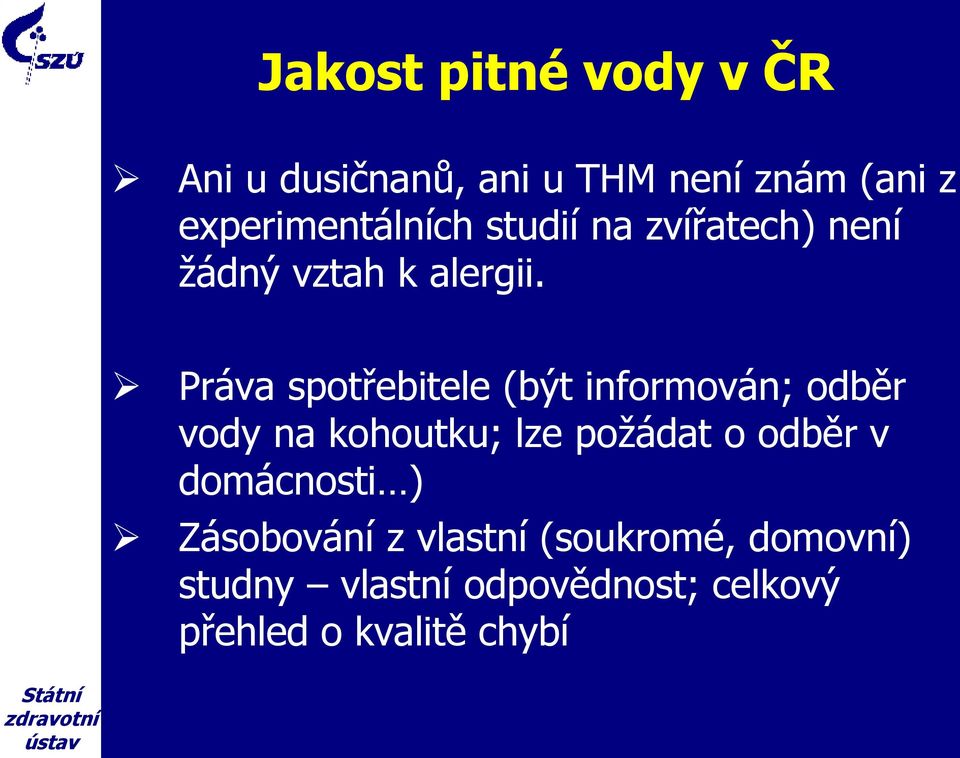 Práva spotřebitele (být informován; odběr vody na kohoutku; lze požádat o odběr v