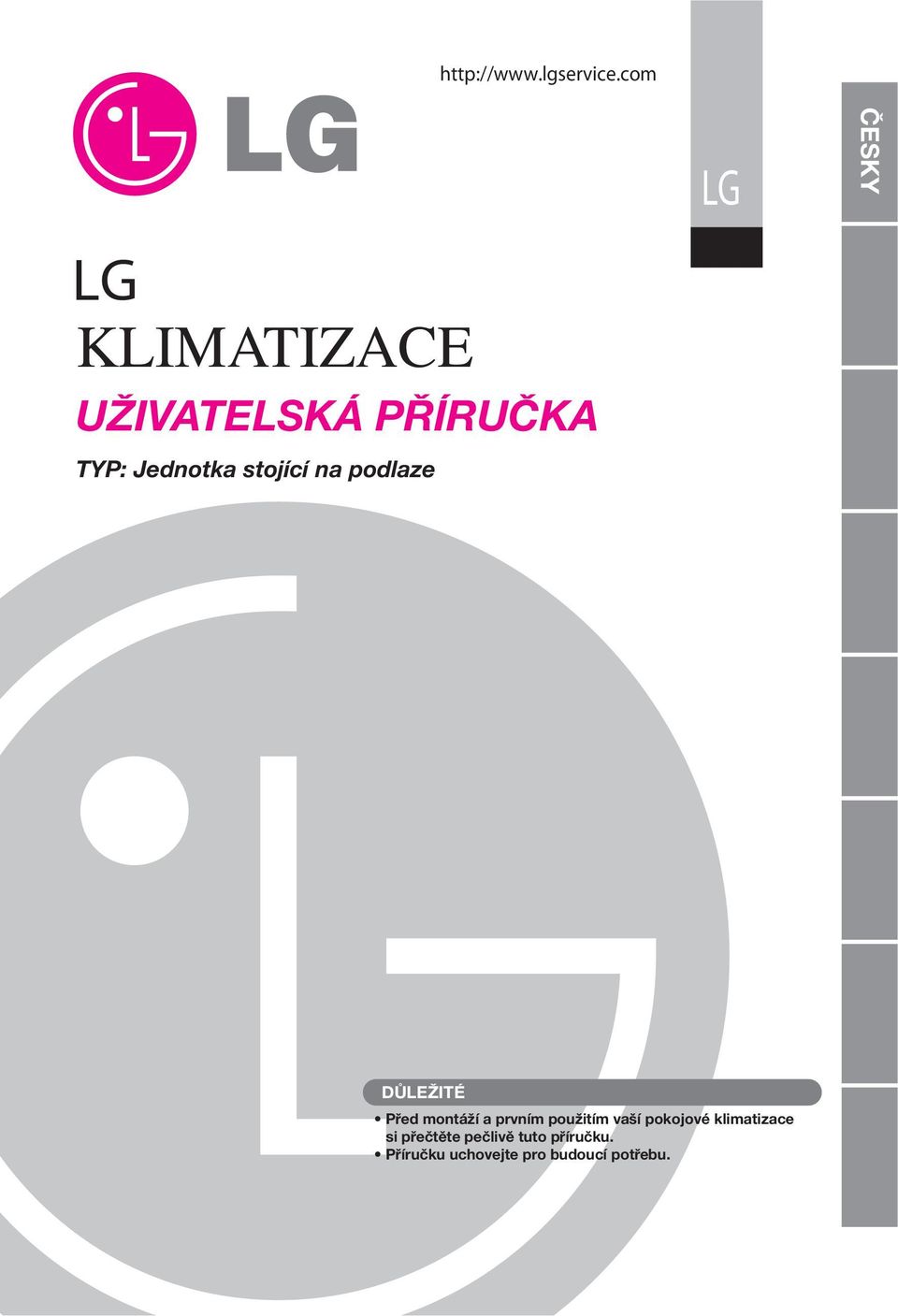 stojící na podlaze LG ČESKY DŮLEŽITÉ Před montáží a prvním
