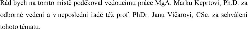 za odborné vedení a v neposlední řadě též