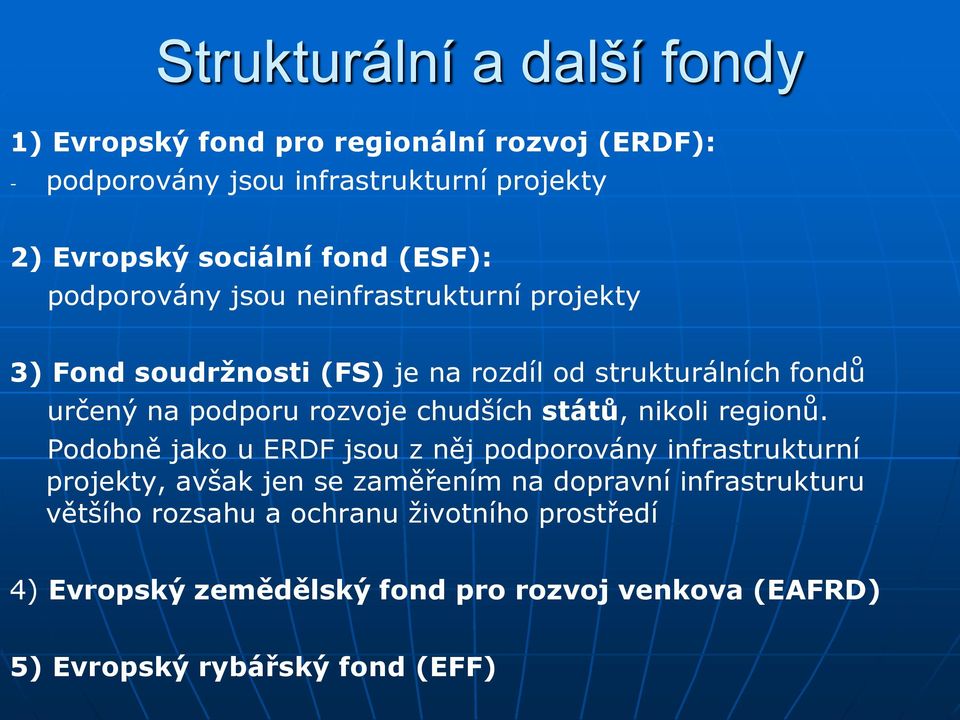 rozvoje chudších států, nikoli regionů.
