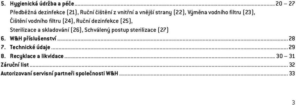 filtru (23), Čištění vodního filtru (24), Ruční dezinfekce (25), Sterilizace a skladování (26),