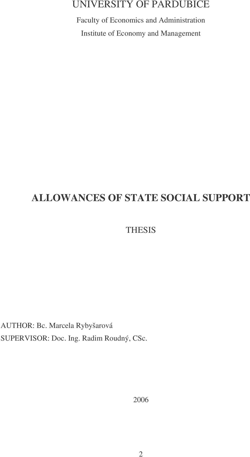 ALLOWANCES OF STATE SOCIAL SUPPORT THESIS AUTHOR: Bc.
