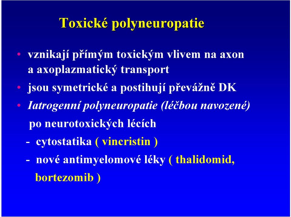 Iatrogenní polyneuropatie (léčbou navozené) po neurotoxických lécích