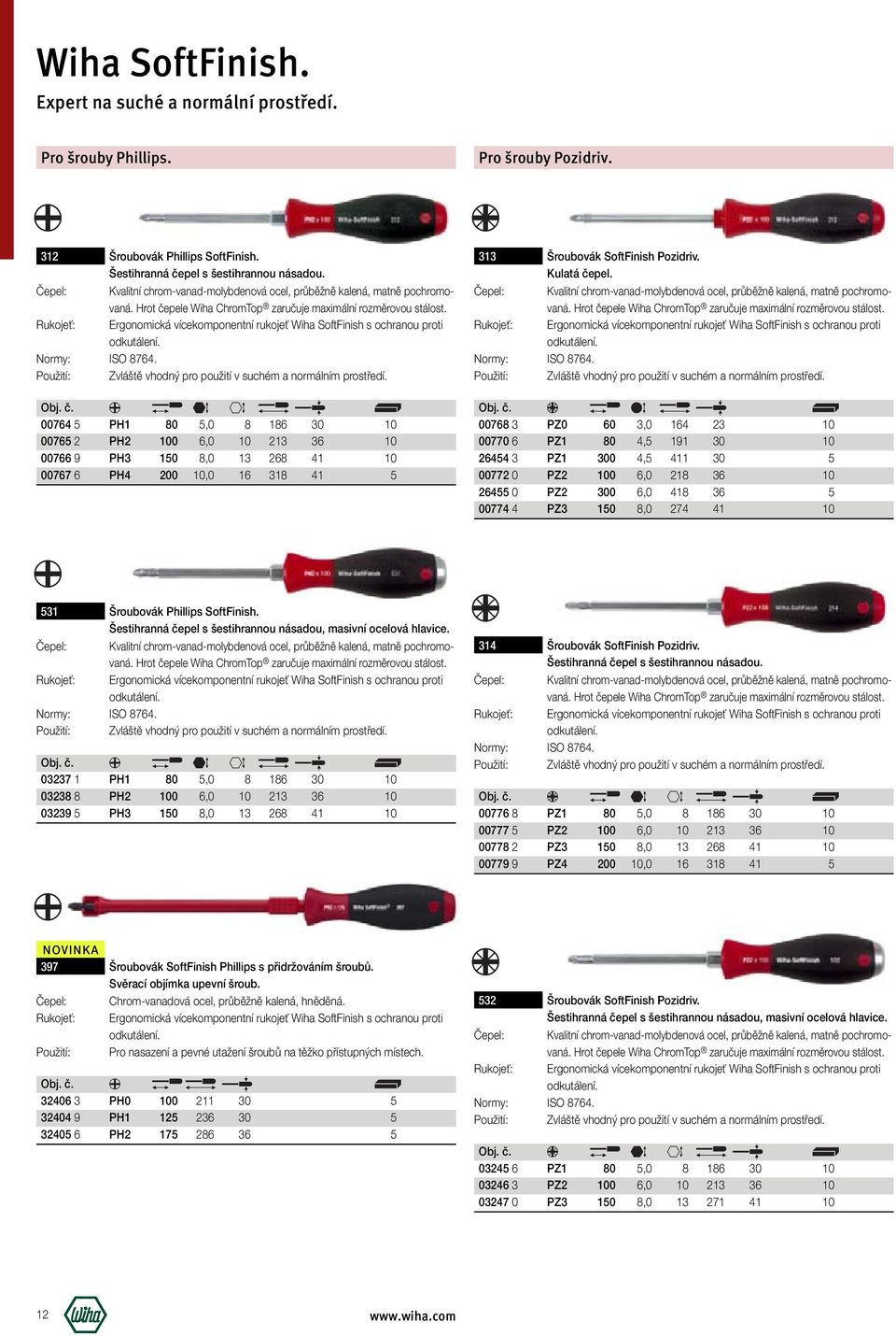 Rukojeť: Ergonomická vícekomponentní rukojeť Wiha SoftFinish s ochranou proti odkutálení. Normy: ISO764. Použití: Zvláště vhodný pro použití v suchém a normálním prostředí.