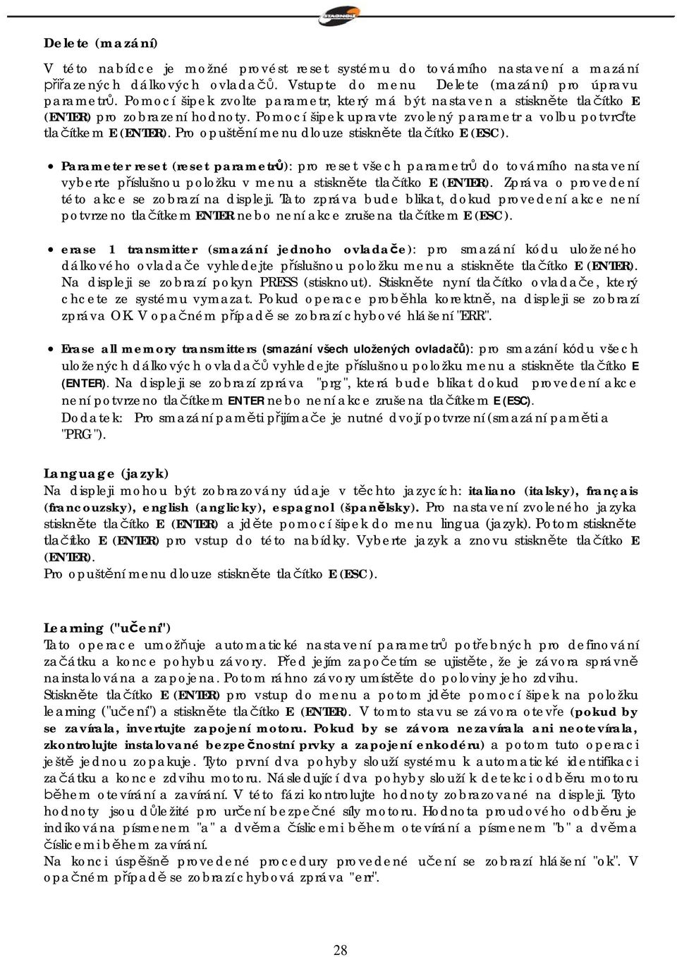 Pro opušt ní menu dlouze stiskn te tla ítko E (ESC).