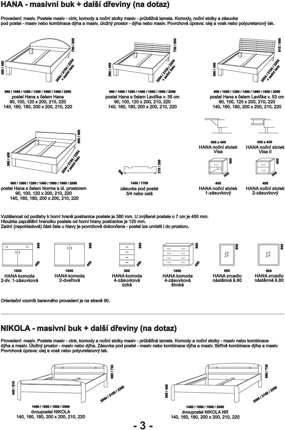 780 / 850 730 / 910 / 980 380 / 380 / 380 / postel Hana s čelem Hana postel Hana s čelem Lavička v. 35 cm postel Hana s čelem Lavička v.