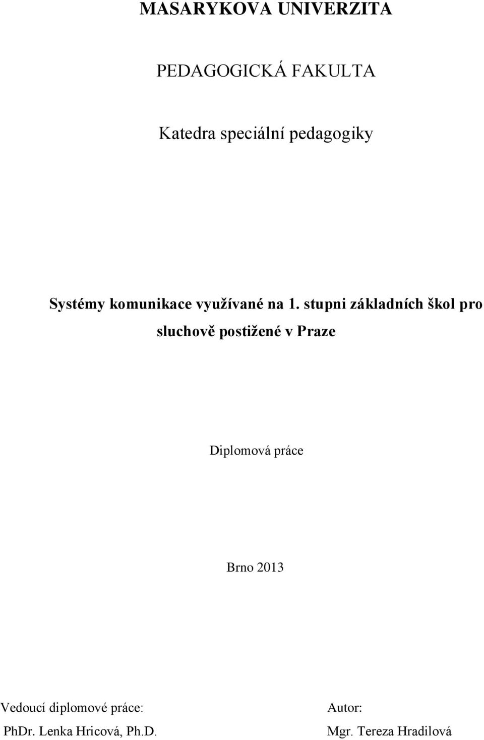 stupni základních škol pro sluchově postižené v Praze Diplomová