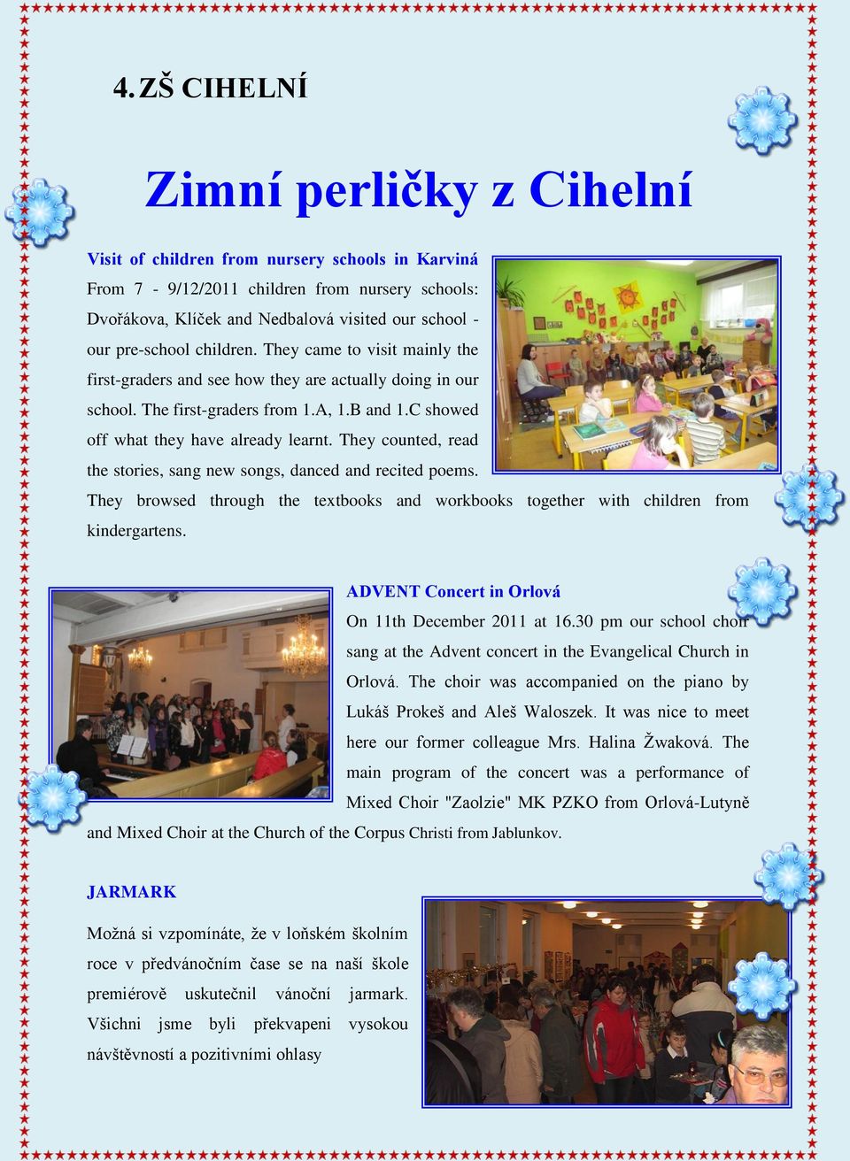 They counted, read the stories, sang new songs, danced and recited poems. They browsed through the textbooks and workbooks together with children from kindergartens.
