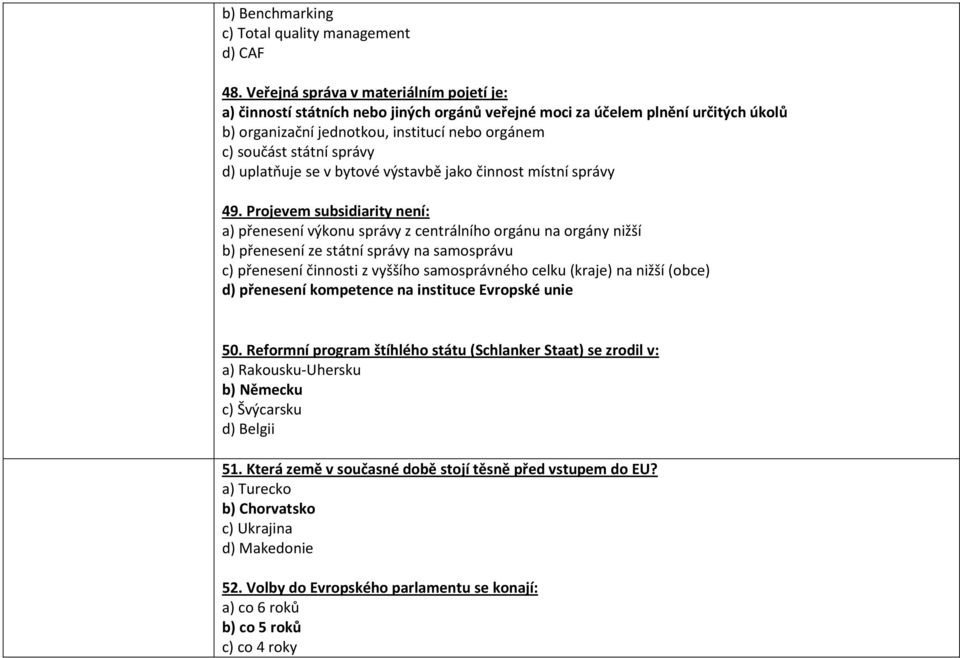 d) uplatňuje se v bytové výstavbě jako činnost místní správy 49.