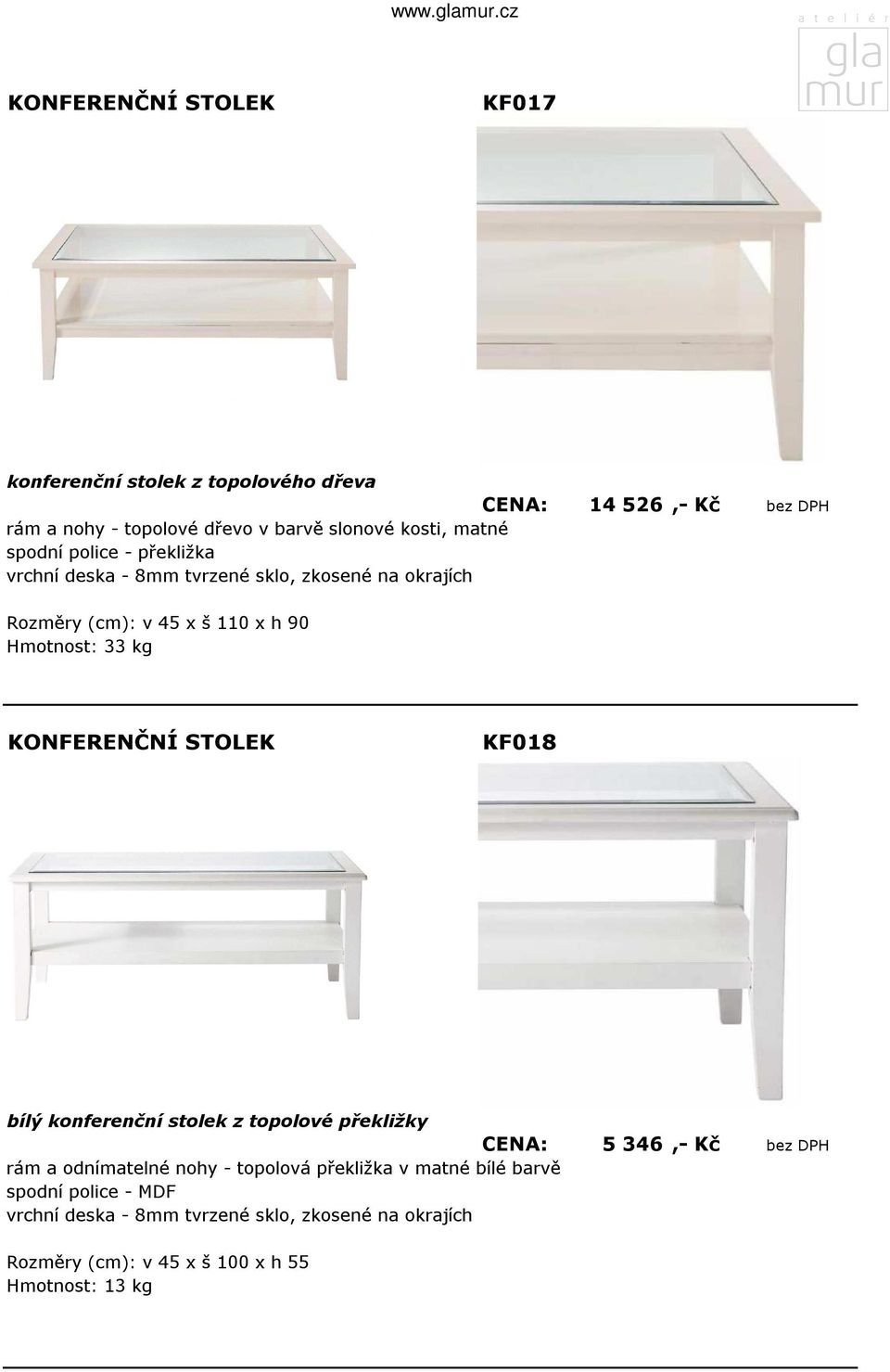 KF018 bílý konferenční stolek z topolové překližky CENA: 5 346,- Kč bez DPH rám a odnímatelné nohy - topolová překližka v matné