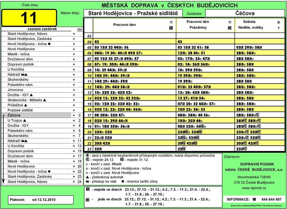 56e e 3 47e e 9 44e 1e 35e 56e e 53 e 5 4 39e 1e 4e 57 e 8e 43 58e 7e 41 54e e 3 44e 57e e 38e 53 e 4e 4 56e e 5 44e 3e 56e e 53 e 5 4 - spoj s částečně bezbariérově přístupným vozidlem, nutná