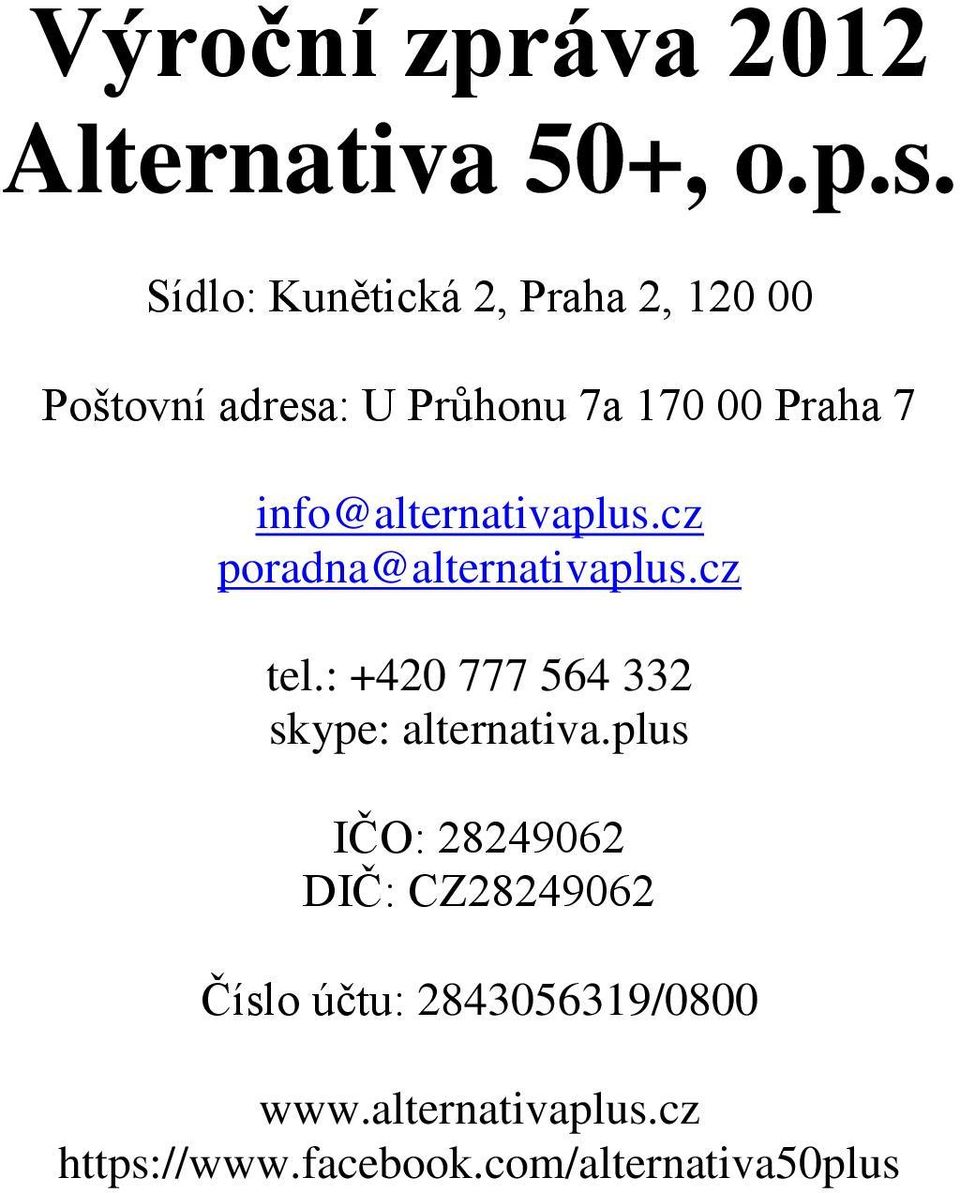 info@alternativaplus.cz poradna@alternativaplus.cz tel.