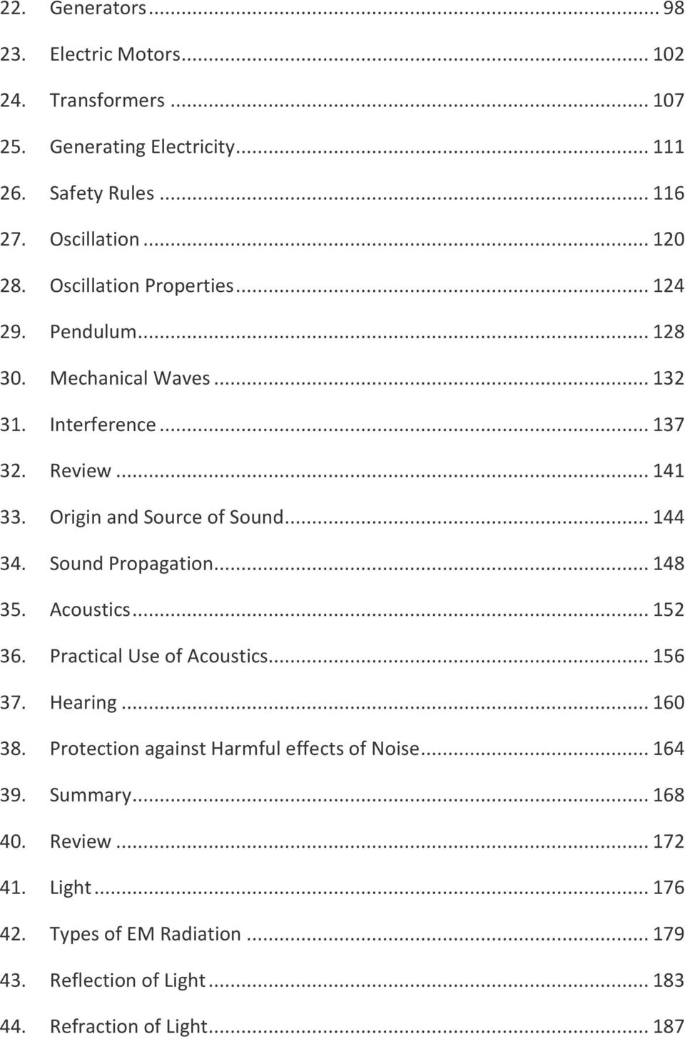 .. 144 34. Sound Propagation... 148 35. Acoustics... 152 36. Practical Use of Acoustics... 156 37. Hearing... 160 38.