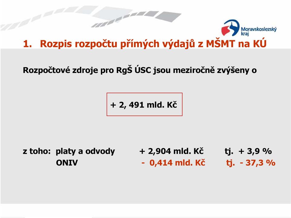 zvýšeny o + 2, 491 mld.