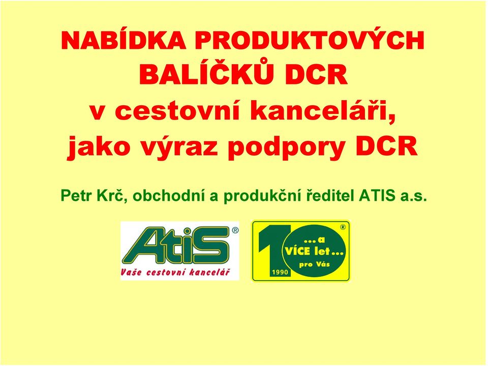 výraz podpory DCR Petr Krč,