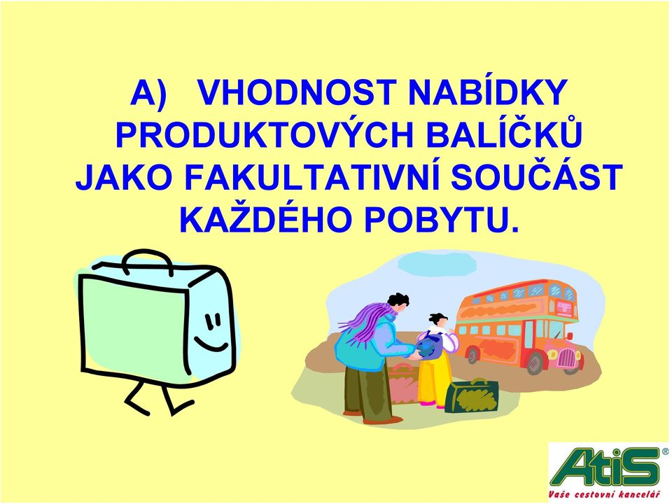 JAKO FAKULTATIVNÍ