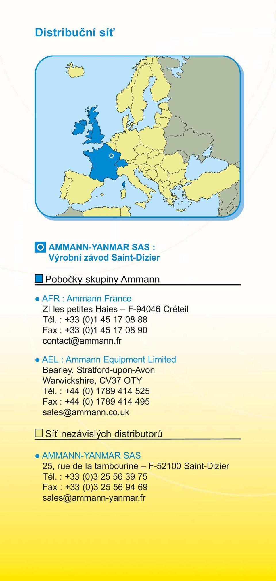 fr AEL : Ammann Equipment Limited Bearley, Stratford-upon-Avon Warwickshire, CV37 OTY Tél.