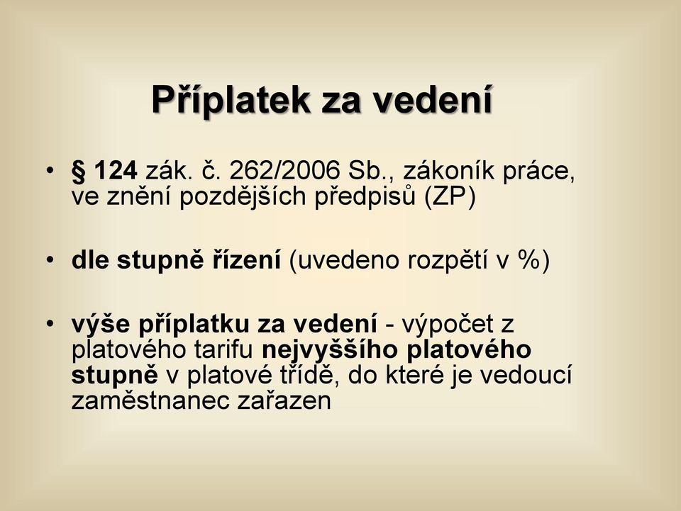 (uvedeno rozpětí v %) výše příplatku za vedení - výpočet z platového