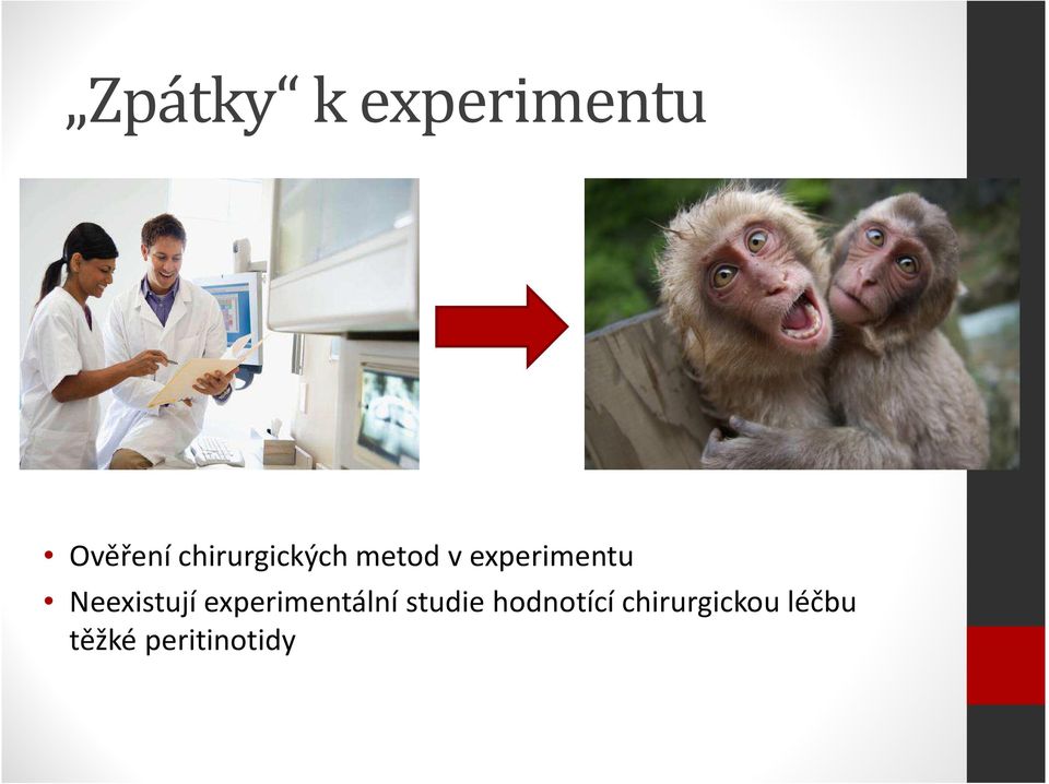 Neexistují experimentální studie